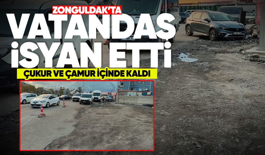 Zonguldak'ta vatandaş isyan etti: Çukur ve çamur içinde kaldı