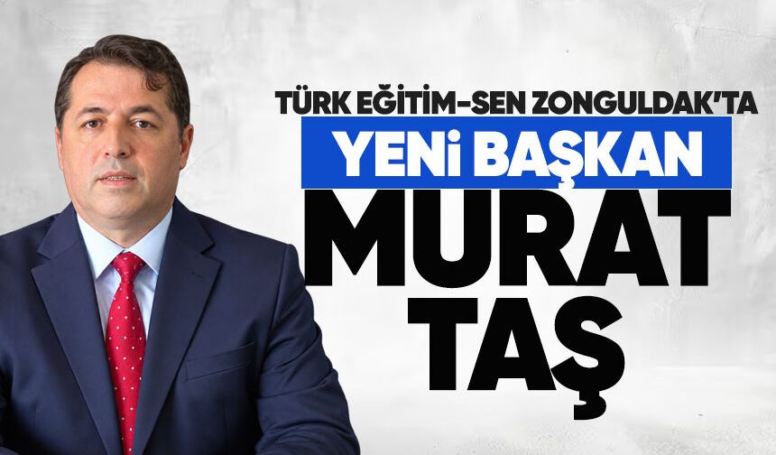 Türk Eğitim-Sen Zonguldak’ta yeni başkan Murat Taş oldu