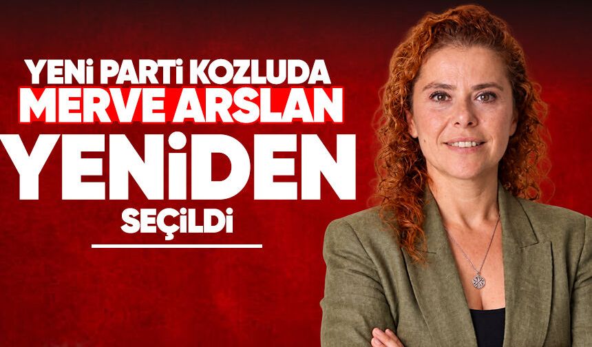Yeni Parti Kozlu’da  Merve Arslan yeniden  seçildi