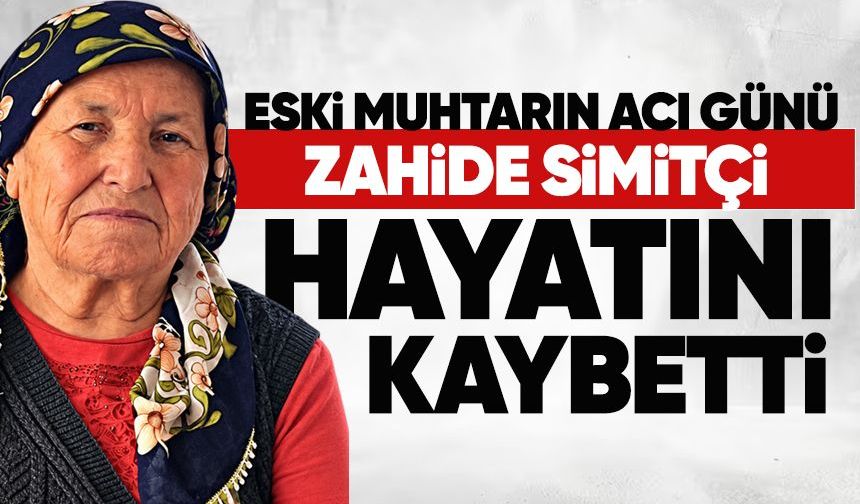 Gökçebey’de eski muhtarın anne acısı: Zahide Simitçi vefat etti