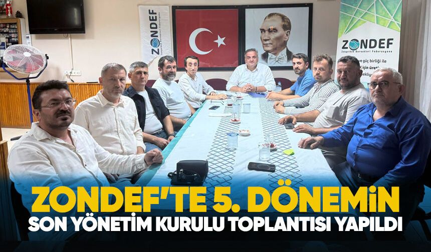 ZONDEF’te 5. dönemin son yönetim kurulu toplantısı yapıldı