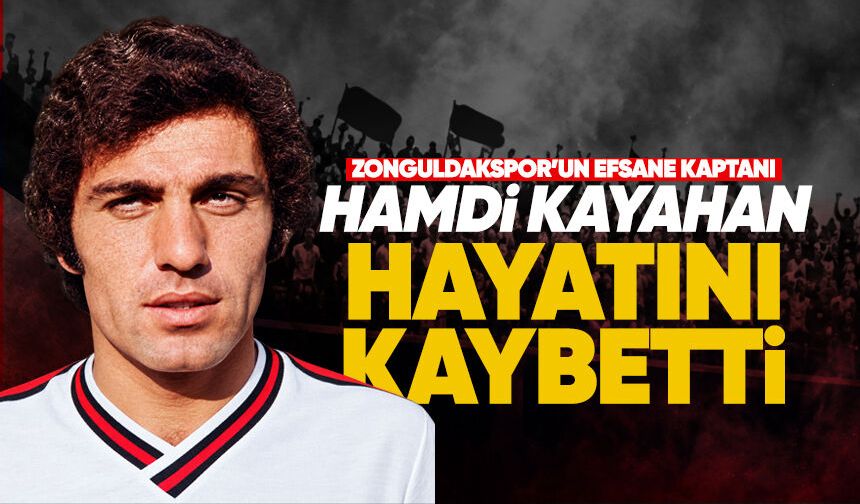 Zonguldakspor’un efsanesi Hamdi Kayahan yaşamını yitirdi