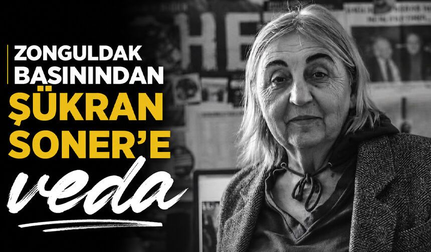 Zonguldak basınından Şükran Soner'e veda