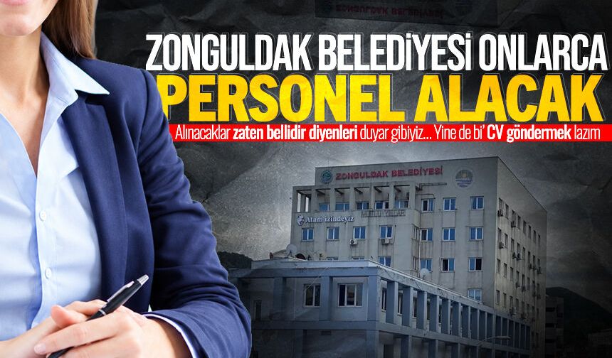 Zonguldak Belediyesi onlarca personel alacak: Başvurular yarın sona eriyor