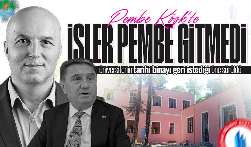 Zonguldak Belediyesi ve BEUN arasında ‘Pembe Köşk’ krizi