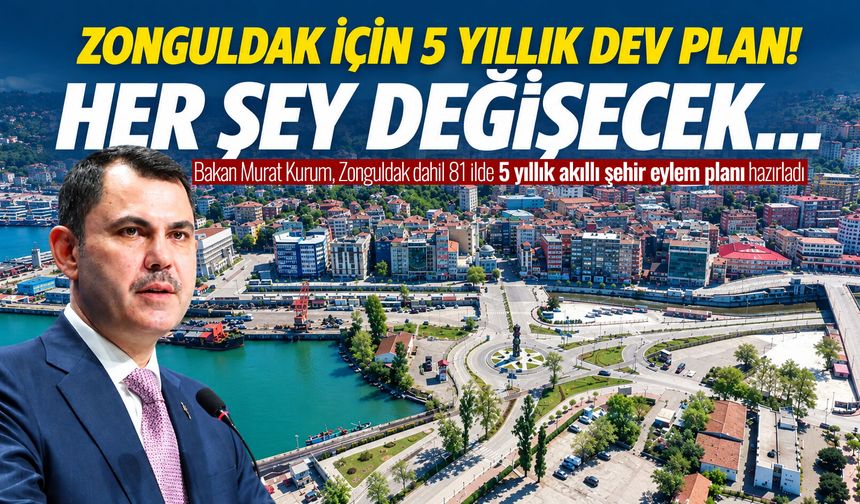 Zonguldak için 5 yıllık dev plan! Her şey değişecek...