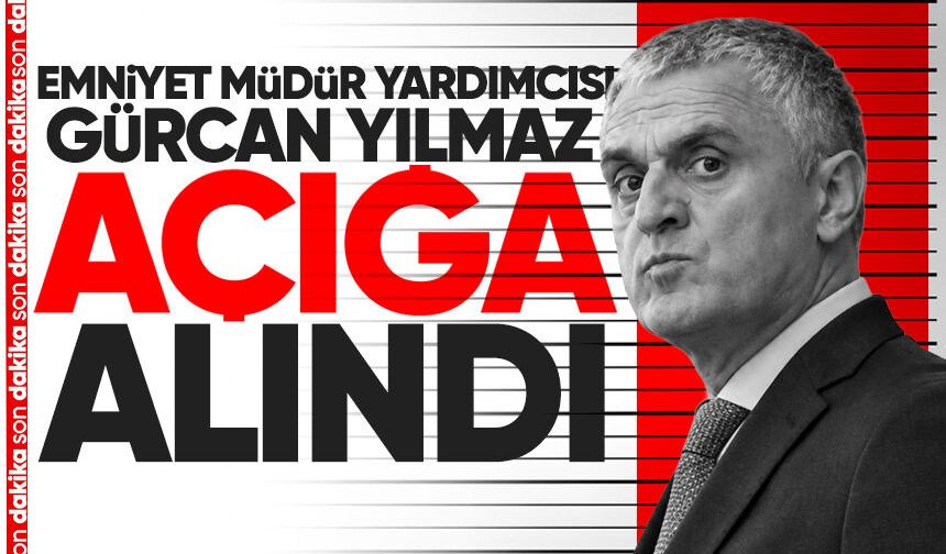 Zonguldak İl Emniyet Müdür Yardımcısı Gürcan Yılmaz açığa alındı