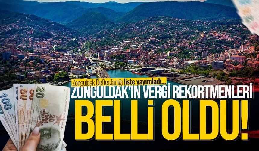 Zonguldak'ın vergi rekortmenleri belli oldu!