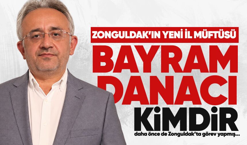 Bayram Danacı yeniden Zonguldak’ta: Bu kez İl Müftüsü olarak görev yapacak