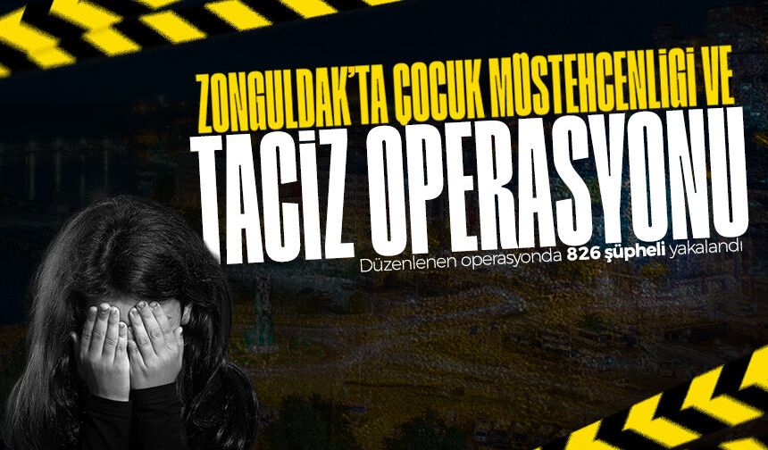 Zonguldak'ta çocuk müstehcenliği ve t*ciz operasyonu