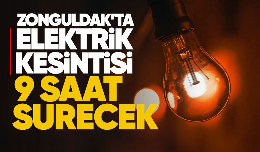 Zonguldak'ta  9 saatlik planlı elektrik kesintisi