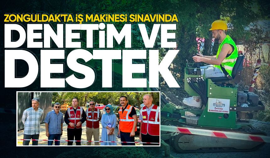 Zonguldak'ta iş makinesi sınavında denetim ve destek