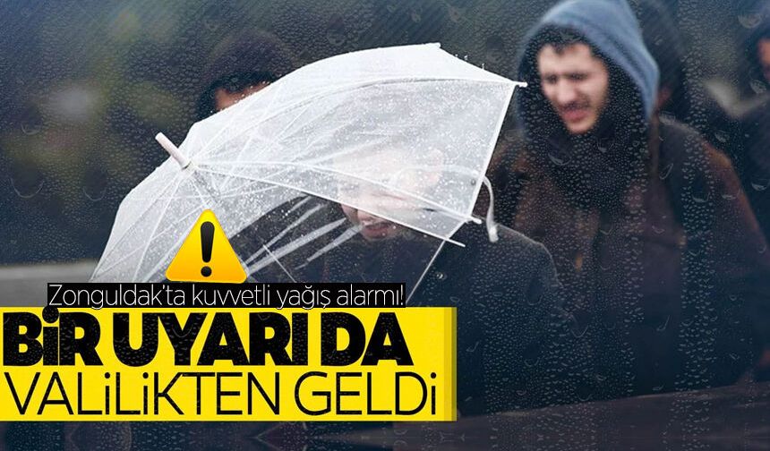 Zonguldak’ta kuvvetli yağış alarmı! Valilik uyardı
