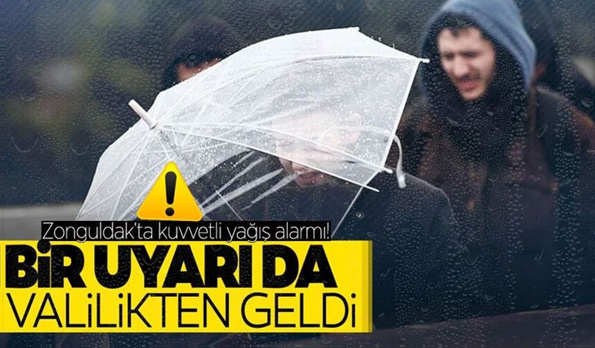 Zonguldak’ta kuvvetli yağış alarmı! Valilik vatandaşları uyardı