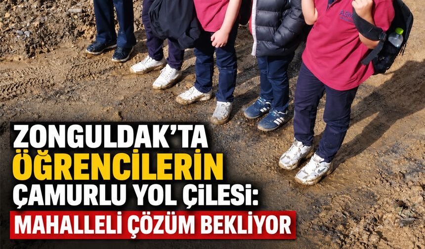 Zonguldak'ta öğrencilerin çamurlu yol çilesi: Mahalleli çözüm bekliyor