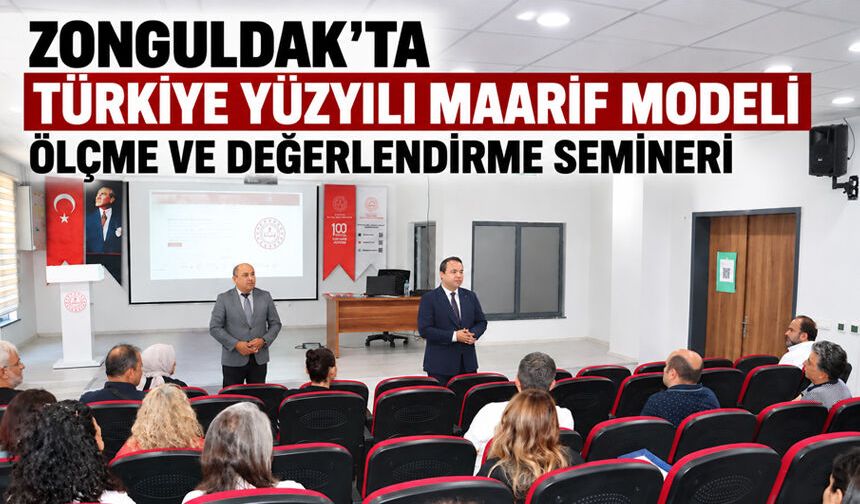 Zonguldak'ta Türkiye Yüzyılı Maarif Modeli ölçme ve değerlendirme semineri