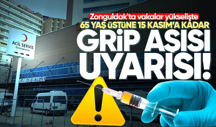 Zonguldak'ta vakalar yükseldi: 65 yaş üstüne grip aşısı uyarısı