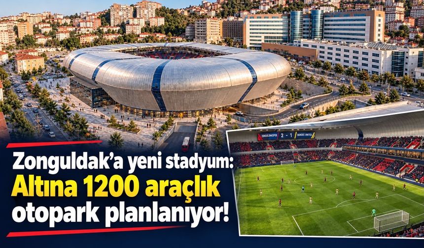 Zonguldak’a yeni stadyum: Altına 1200 araçlık otopark planlanıyor!