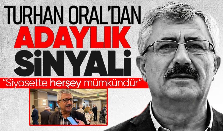 Turhan Oral’dan yeniden adaylık sinyali: “Siyasette her şey mümkündür”