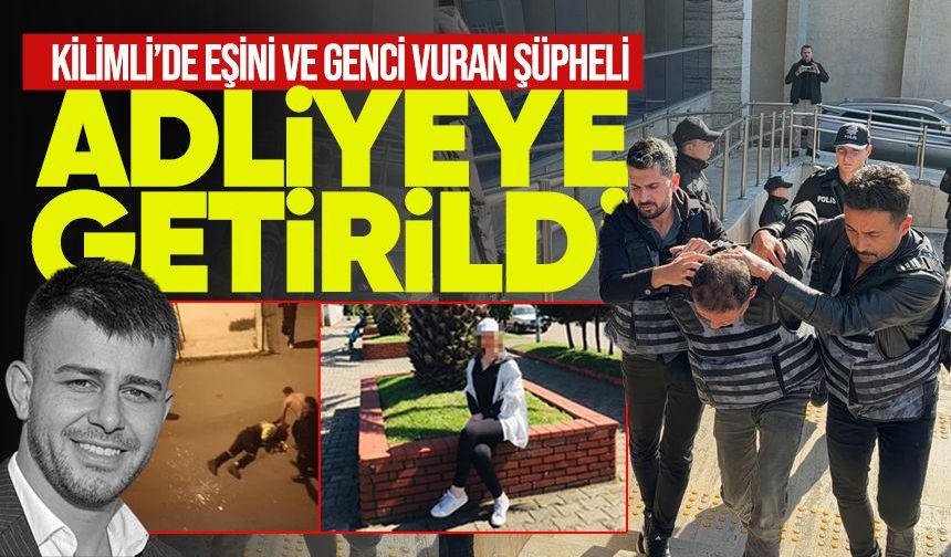 Kilimli’de eşini ve genci vuran şüpheli adliyeye getirildi