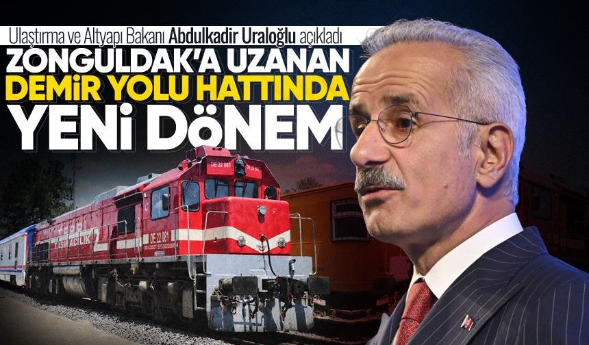 Bakan Uraloğlu açıkladı: Zonguldak’a uzanan demir yolu hattında yeni dönem