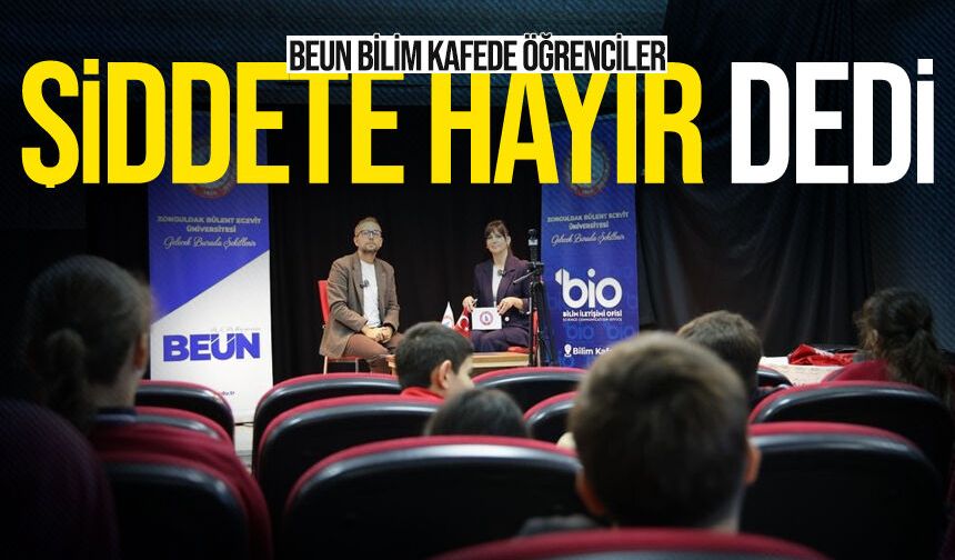 BEUN Bilim Kafede öğrenciler şiddete hayır dedi