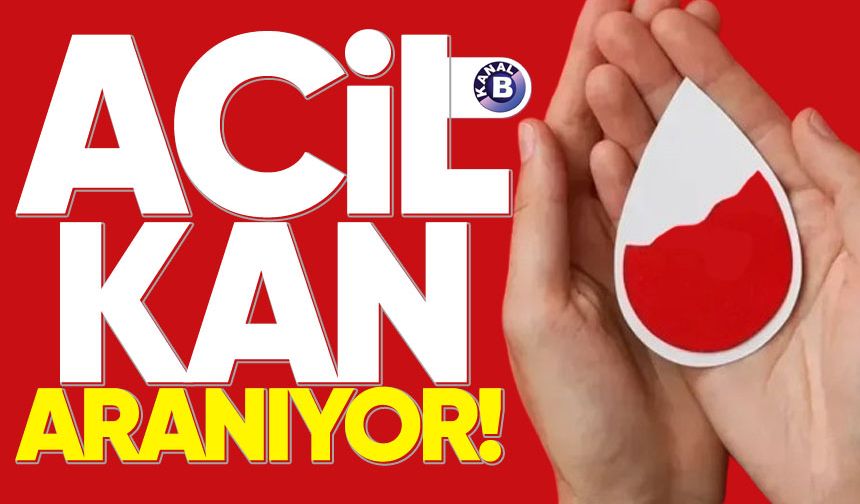Bülent Ecevit Üniversitesi Hastanesi’nde 2 hasta için acil kan çağrısı