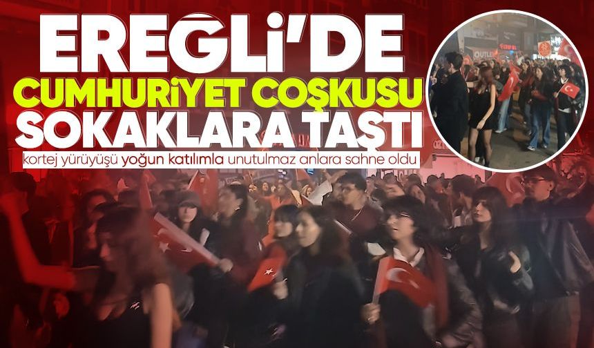 Ereğli’de Cumhuriyet coşkusu sokaklara taştı
