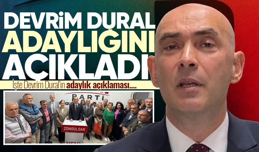 Devrim Dural adaylığını açıkladı: “Verdiğimiz sözü tuttuk”