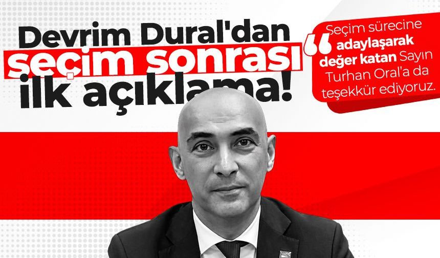 Devrim Dural'dan seçim sonrası ilk açıklama: “Gelin bu yolda birlikte yürüyelim!”