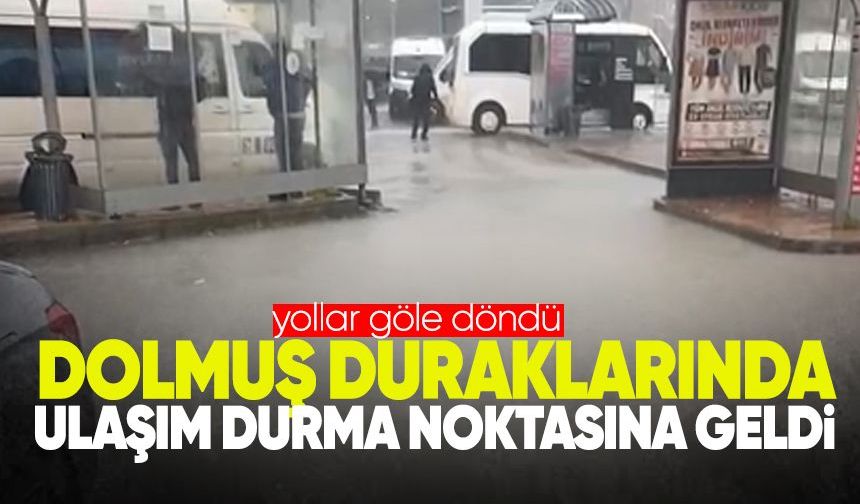 Zonguldak'ta merkez dolmuş durakları göle döndü!