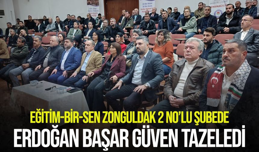 Eğitim-Bir-Sen Zonguldak 2 Nolu Şube’de Erdoğan Başar güven tazeledi