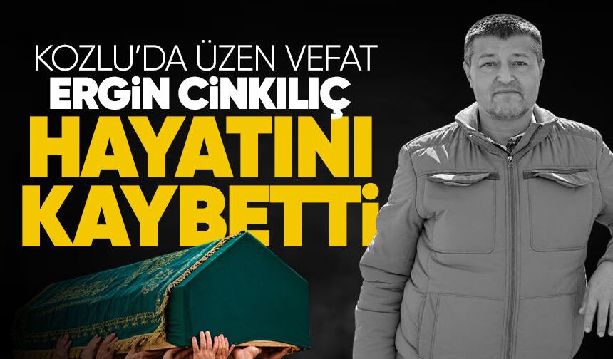 Kozlu’da üzücü vefat: Ergin Cinkılıç hayatını kaybetti