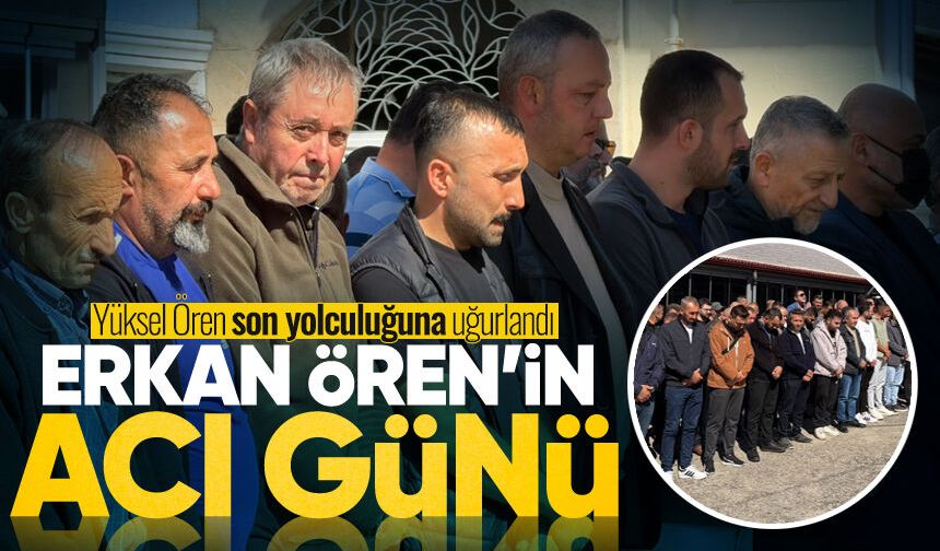 Erkan Ören’in acı günü: Yüksel Ören son yolculuğuna uğurlandı