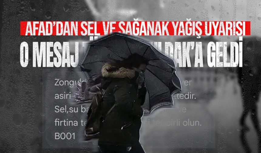 AFAD'dan sel ve su baskını uyarısı! O mesaj tüm Zonguldak'a geldi