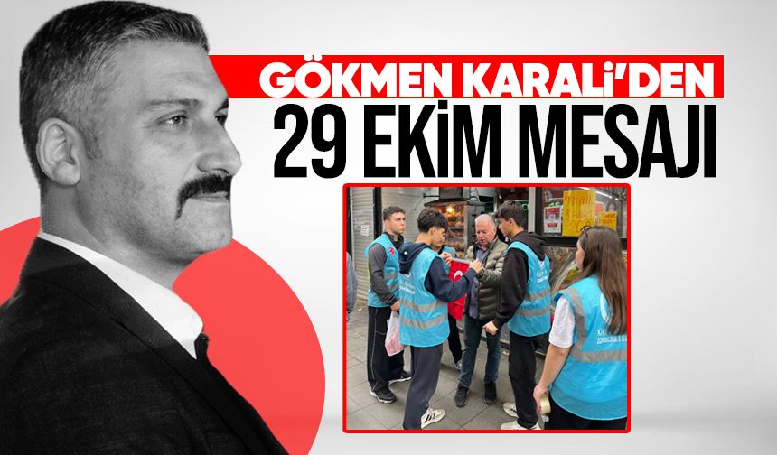 Gökmen Karali’den 29 Ekim mesajı