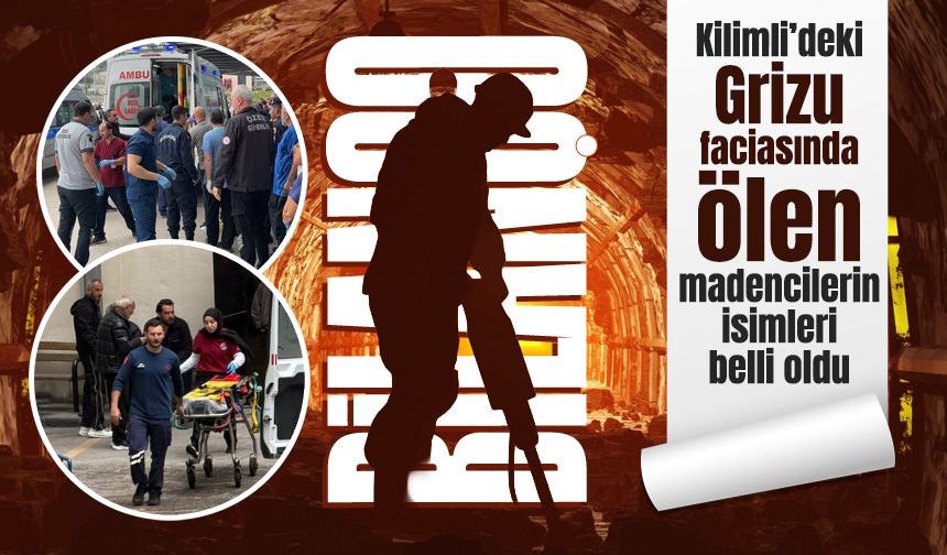 Grizu faciasında ölen madencilerin isimleri belli oldu