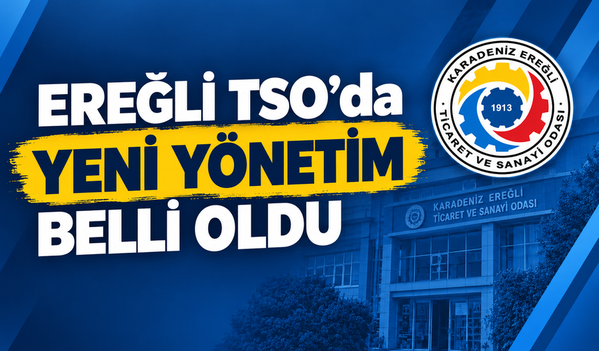 Ereğli TSO’da yeni yönetim belli oldu