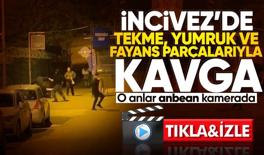 İncivez’de tekme, yumruk ve fayans parçalarıyla kavga!
