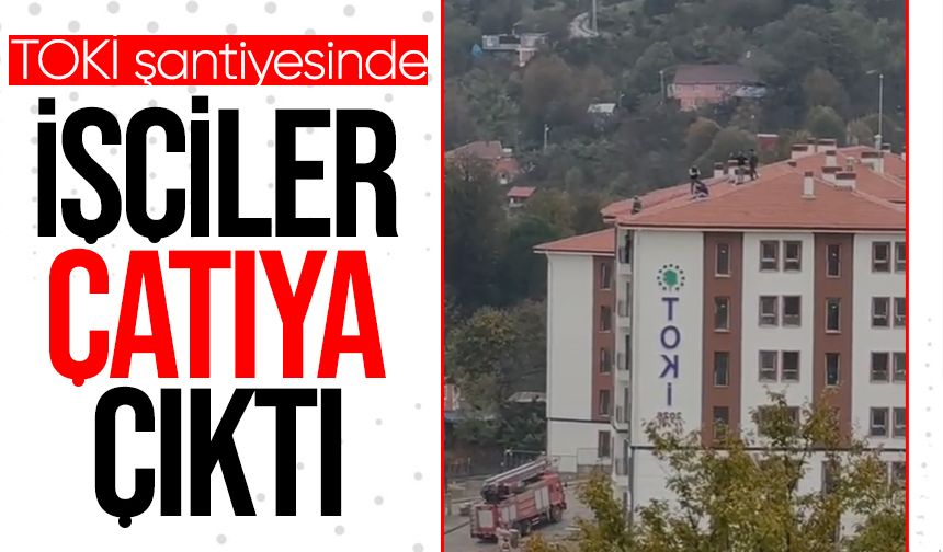 Zonguldak’ta TOKİ şantiyesinde maaş eylemi! İşçiler çatıya çıktı