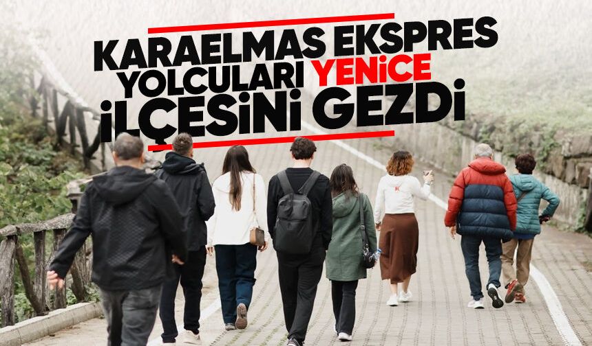 Turistik Karaelmas Ekspresi yolcuları Karabük'ün Yenice ilçesini gezdi
