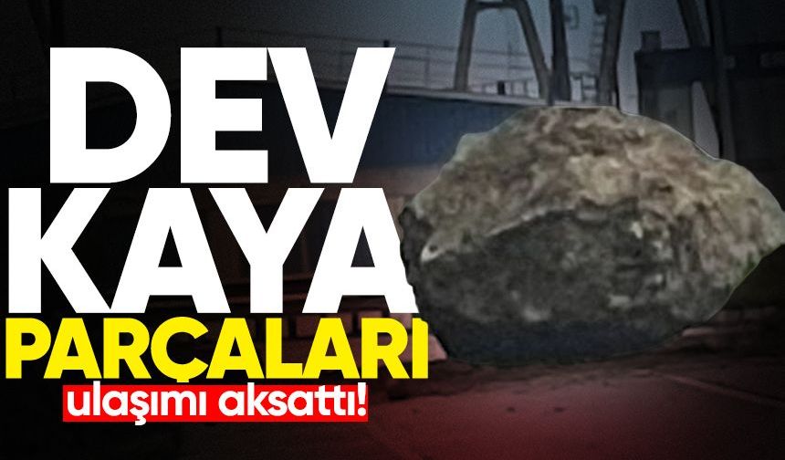 Kdz. Ereğli-Alaplı yolunda dev kaya parçaları ulaşımı engelledi