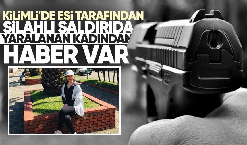 Kilimli'de eşi tarafından silahlı saldırıda yaralanan kadından haber var