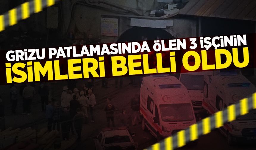 Kilimli'de grizu patlamasında ölen 3 işçinin isimleri açıklandı