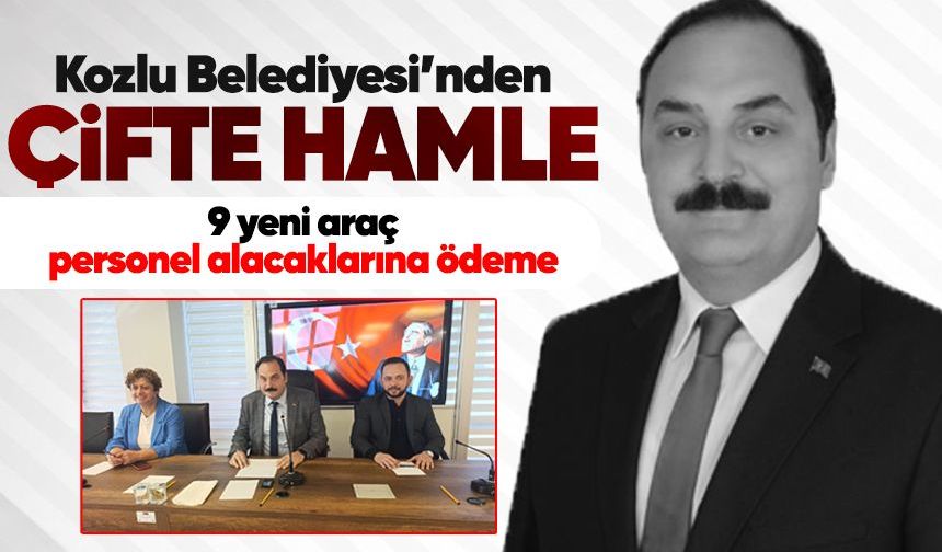 Kozlu Belediyesi’nden çifte hamle: 9 yeni araç, personel alacaklarına ödeme