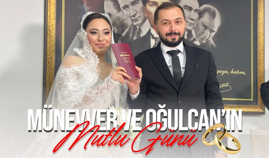 Münevver ve Oğulcan’ın mutlu günü