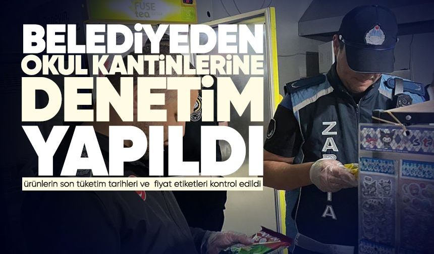 Belediyeden okul kantinlerine sıkı denetim