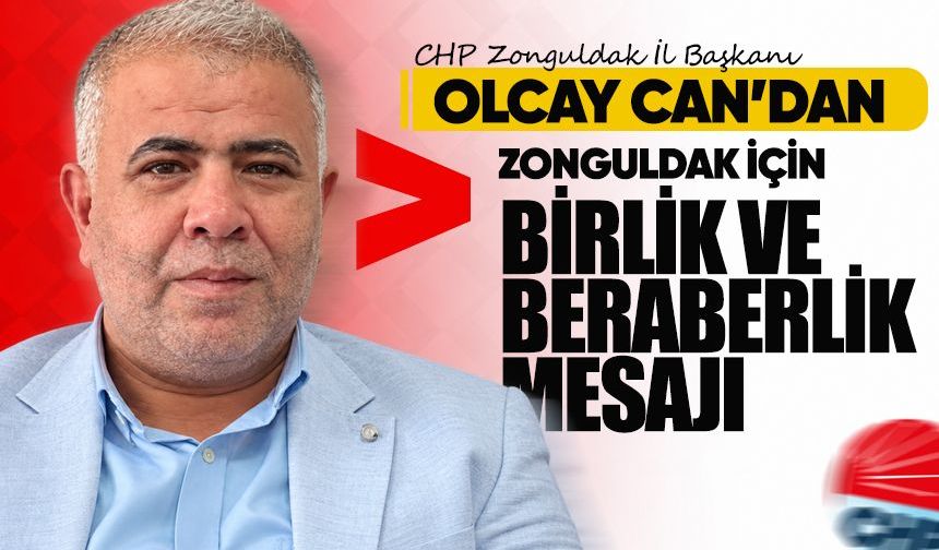 İl Başkanı Olcay Can’dan Zonguldak için birlik ve beraberlik çağrısı