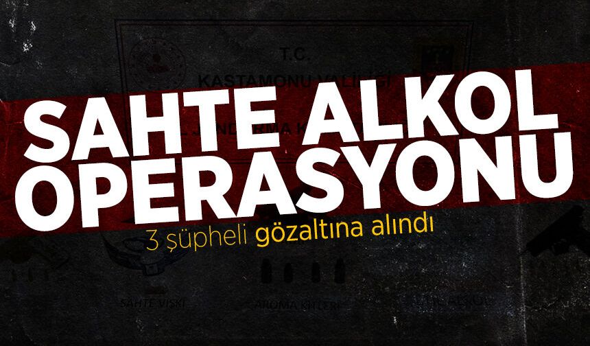 Sahte alkol operasyonunda 3 kişi gözaltına alındı