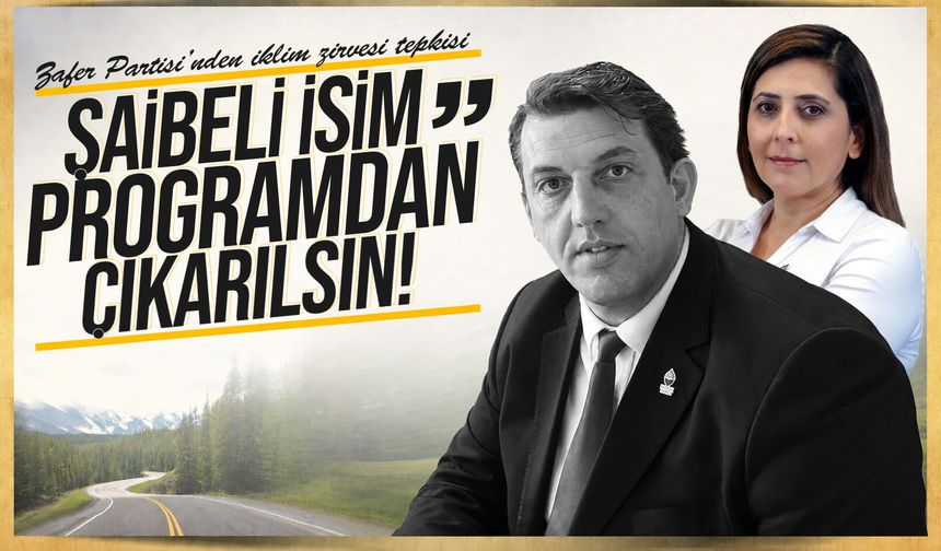 Oğuzhan Turhan'dan iklim zirvesi tepkisi: “Şaibeli ismin programdan çıkarılmasını istiyoruz”